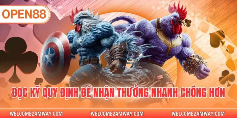 Đọc kỹ quy định để nhận thưởng nhanh chóng hơn