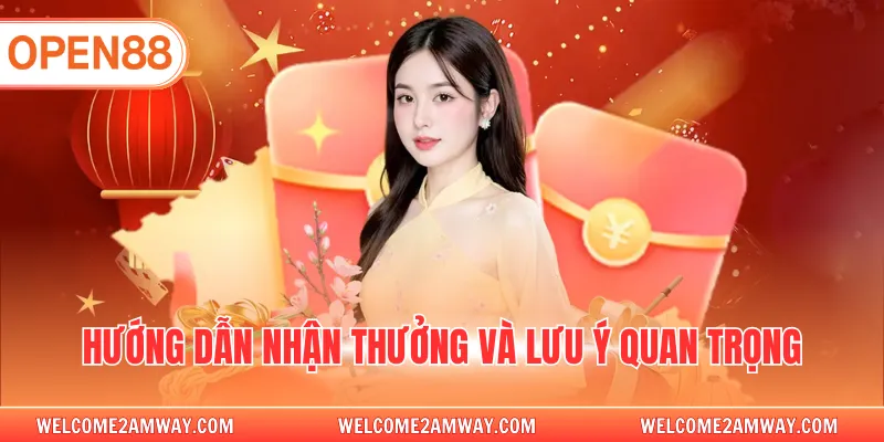 Hướng dẫn nhận thưởng và lưu ý quan trọng